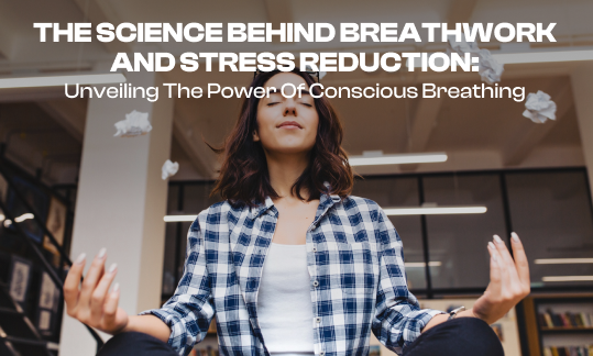 Věda za dýcháním a snižováním stresu: Odhalení síly vědomého dýchání